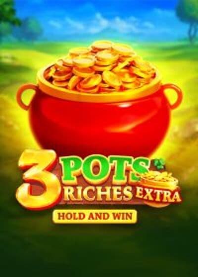 3 Pots Riches Extra Hold and Win