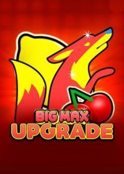 Big Max Upgrade