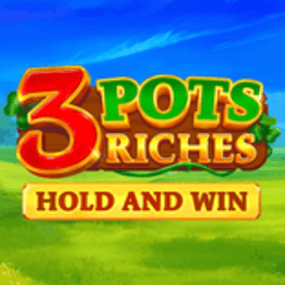3 Pots Riches Hold and Win